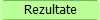 Rezultate